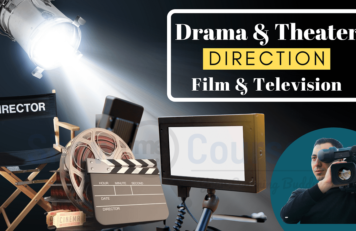 Drama & Theater or Film and Television Management